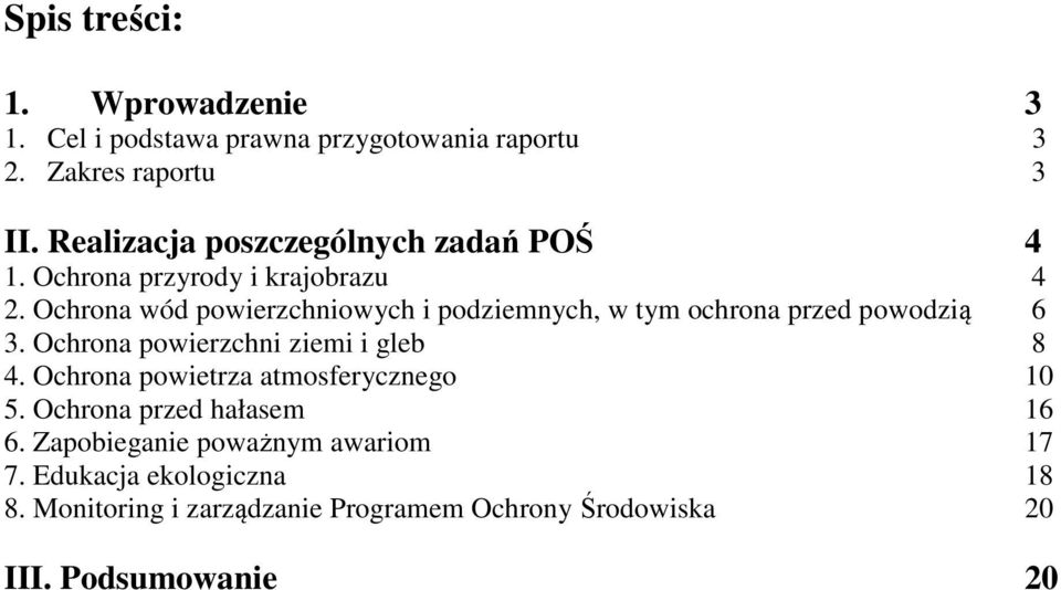 Ochrona wód powierzchniowych i podziemnych, w tym ochrona przed powodzią 6 3. Ochrona powierzchni ziemi i gleb 8 4.