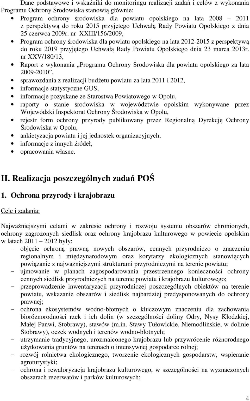 nr XXIII/156/2009, Program ochrony środowiska dla powiatu opolskiego na lata 2012-2015 z perspektywą do roku 2019 przyjętego Uchwałą Rady Powiatu Opolskiego dnia 23 marca 2013r.