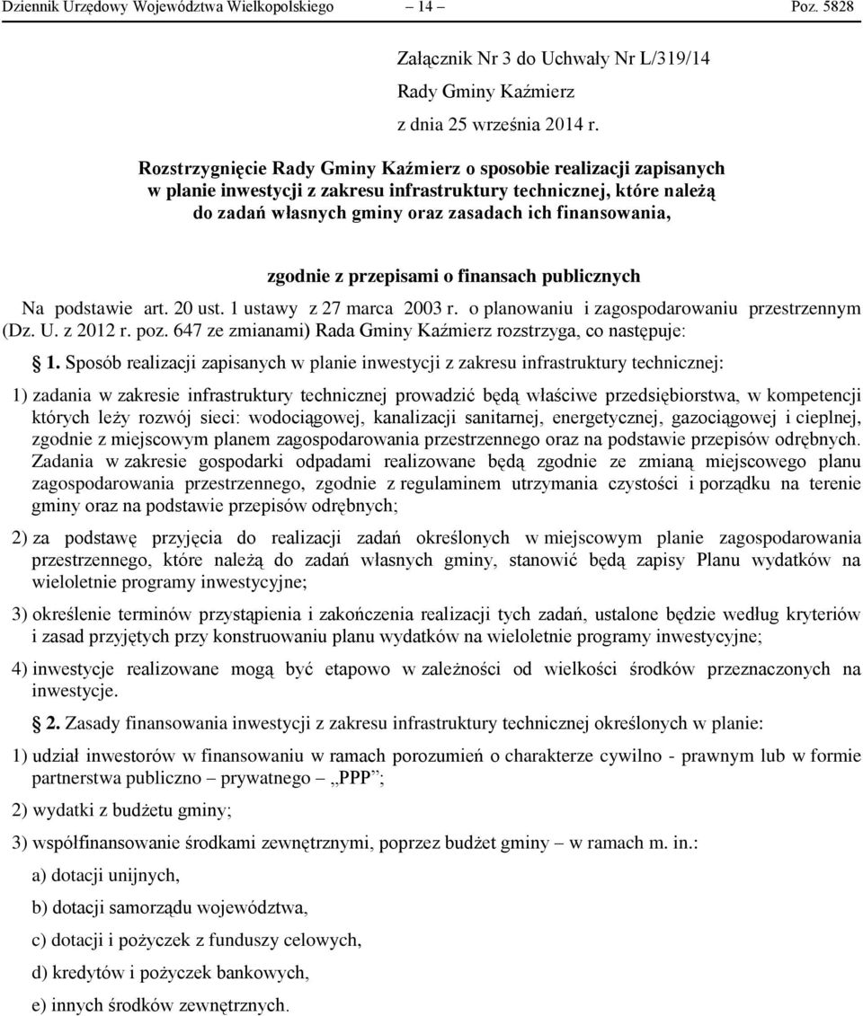 zgodnie z przepisami o finansach publicznych Na podstawie art. 20 ust. 1 ustawy z 27 marca 2003 r. o planowaniu i zagospodarowaniu przestrzennym (Dz. U. z 2012 r. poz.