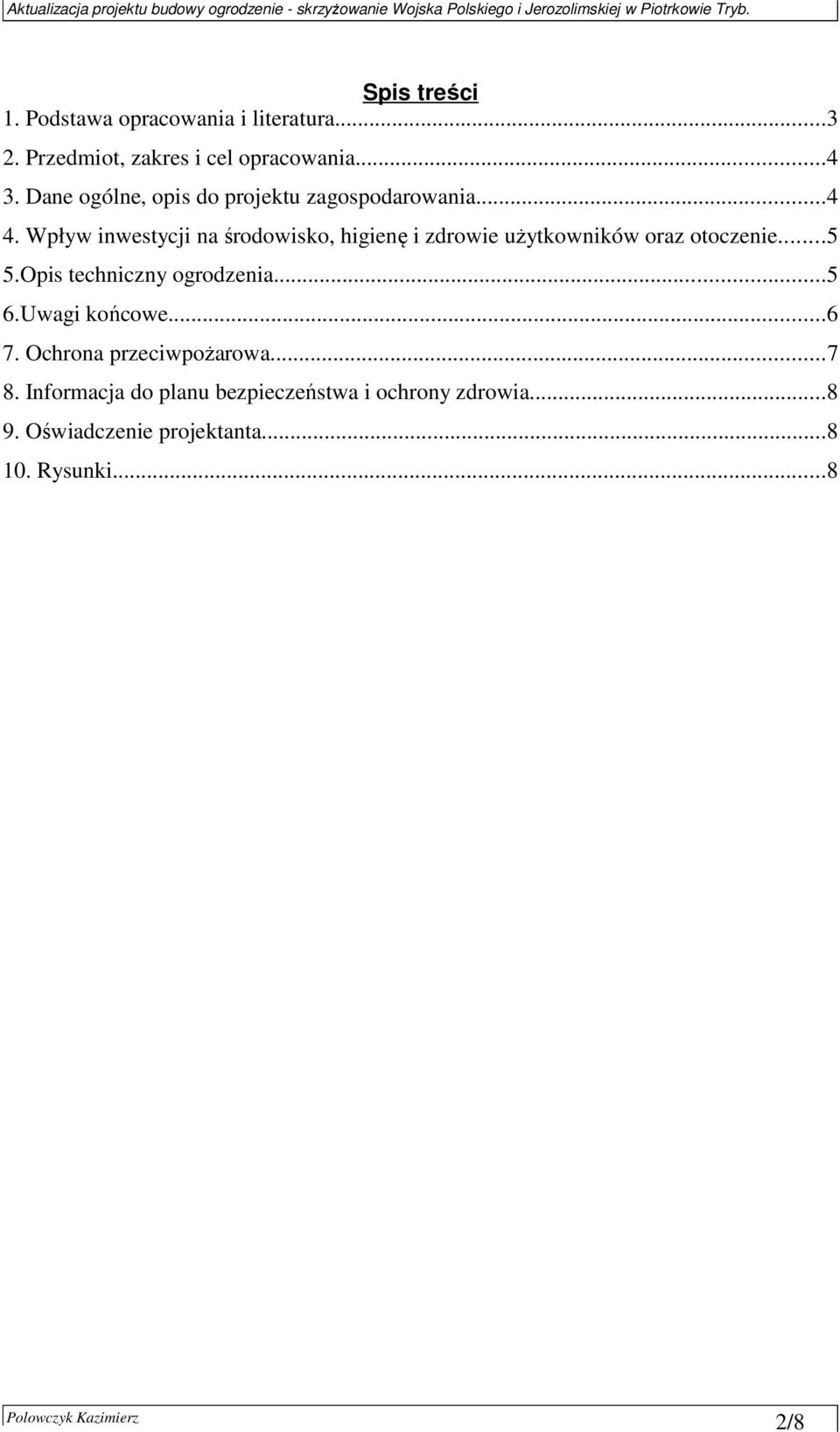 Wpływ inwestycji na środowisko, higienę i zdrowie użytkowników oraz otoczenie...5 5.