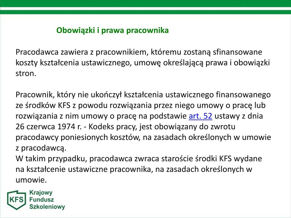 Pracownik, który nie ukończył kształcenia ustawicznego finansowanego ze środków KFS z powodu rozwiązania przez niego umowy o pracę lub rozwiązania z nim umowy o