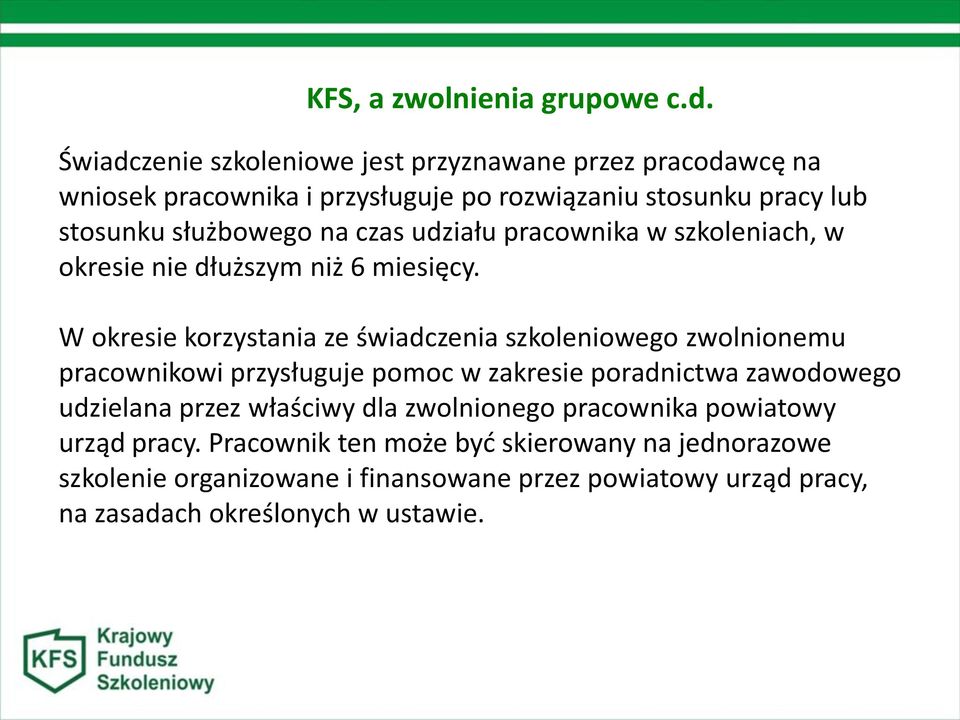 czas udziału pracownika w szkoleniach, w okresie nie dłuższym niż 6 miesięcy.