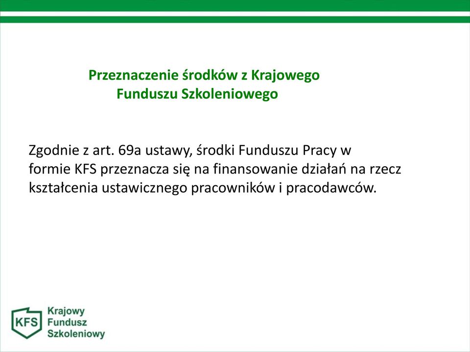 69a ustawy, środki Funduszu Pracy w formie KFS