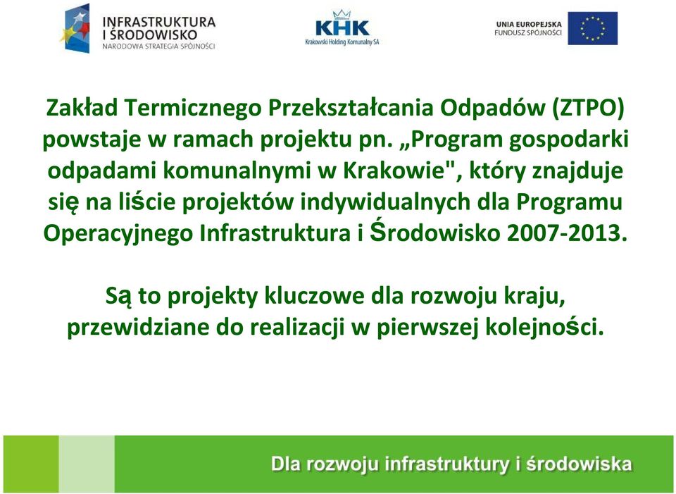 projektów indywidualnych dla Programu Operacyjnego Infrastruktura i Środowisko 2007
