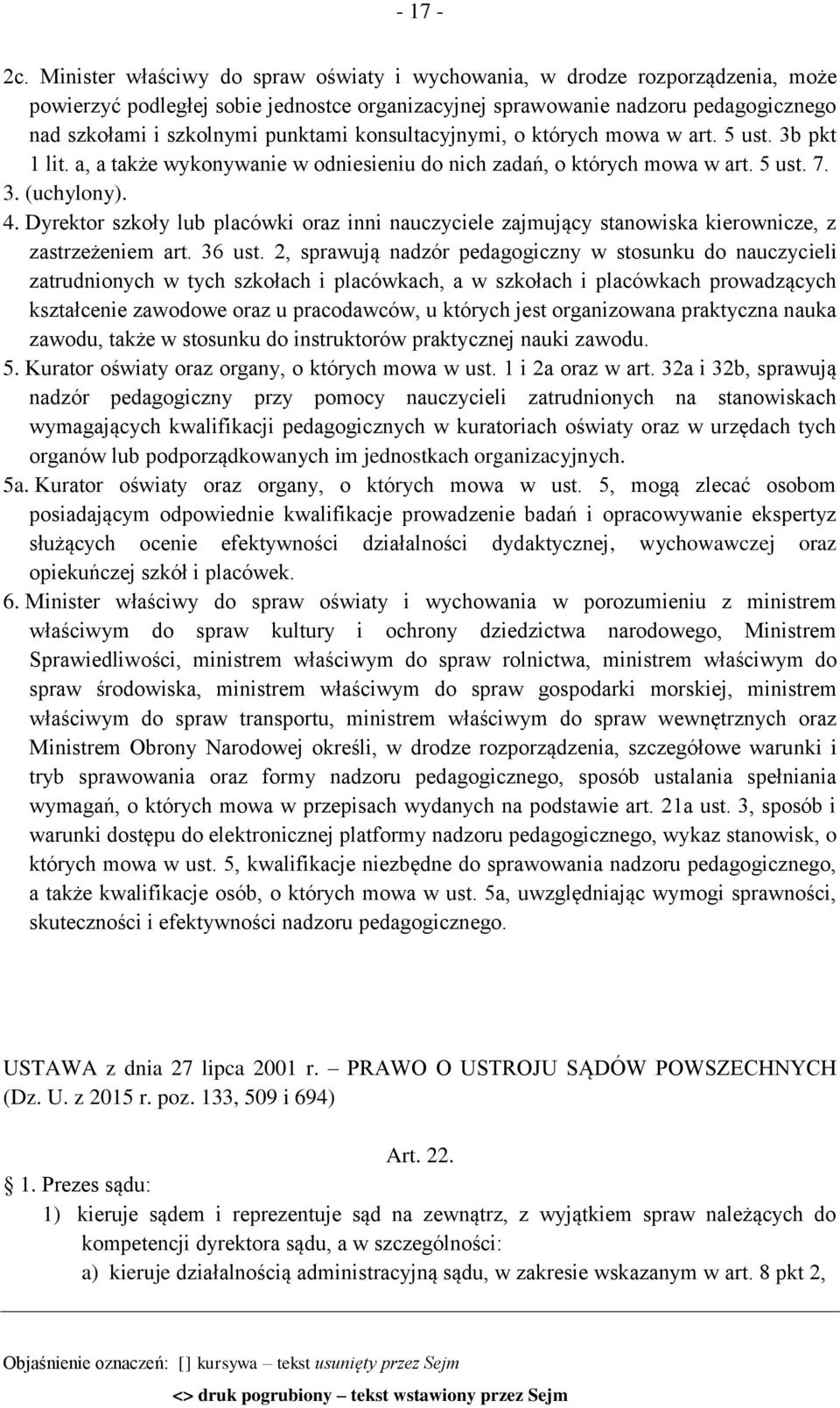 konsultacyjnymi, o których mowa w art. 5 ust. 3b pkt 1 lit. a, a także wykonywanie w odniesieniu do nich zadań, o których mowa w art. 5 ust. 7. 3. (uchylony). 4.