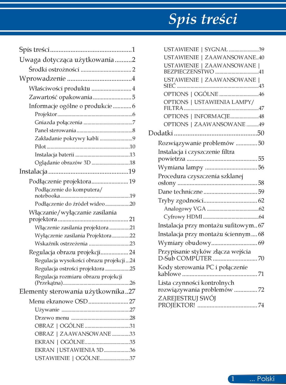 .. 19 Podłączenie do komputera/ notebooka...19 Podłączenie do źródeł wideo...20 Włączanie/wyłączanie zasilania projektora... 21 Włączenie zasilania projektora...21 Wyłączenie zasilania projektora.