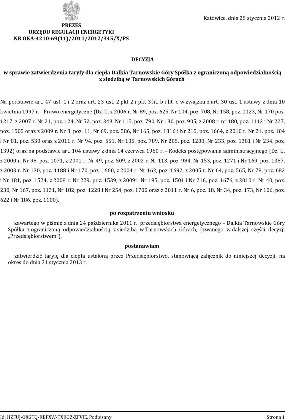 2 pkt 2 i pkt 3 lit. b i lit. c w związku z art. 30 ust. 1 ustawy z dnia 10 kwietnia 1997 r. - Prawo energetyczne (Dz. U. z 2006 r. Nr 89, poz. 625, Nr 104, poz. 708, Nr 158, poz. 1123, Nr 170 poz.