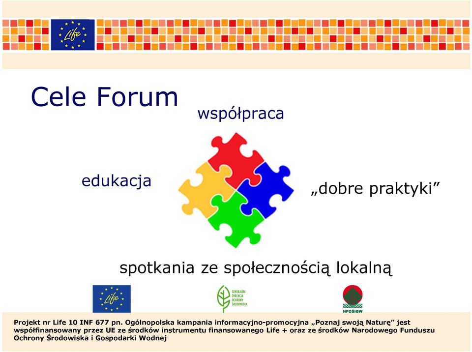 środków instrumentu finansowanego Life + oraz ze środków