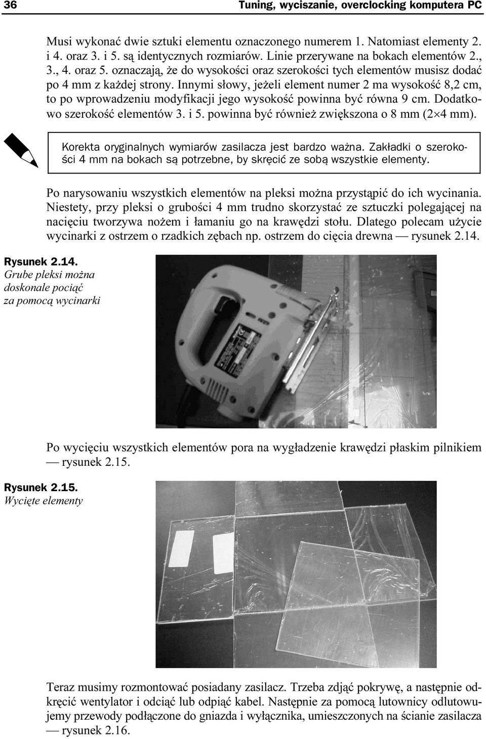 Innymi słowy, jeżeli element numer 2 ma wysokość 8,2 cm, to po wprowadzeniu modyfikacji jego wysokość powinna być równa 9 cm. Dodatkowo szerokość elementów 3. i 5.