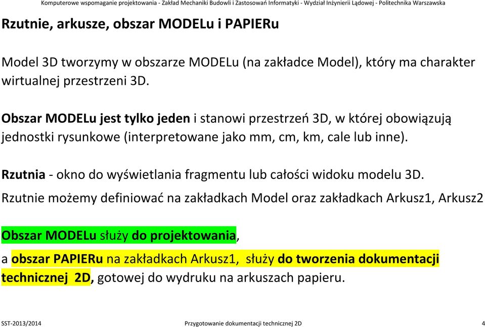 Rzutnia - okno do wyświetlania fragmentu lub całości widoku modelu 3D.