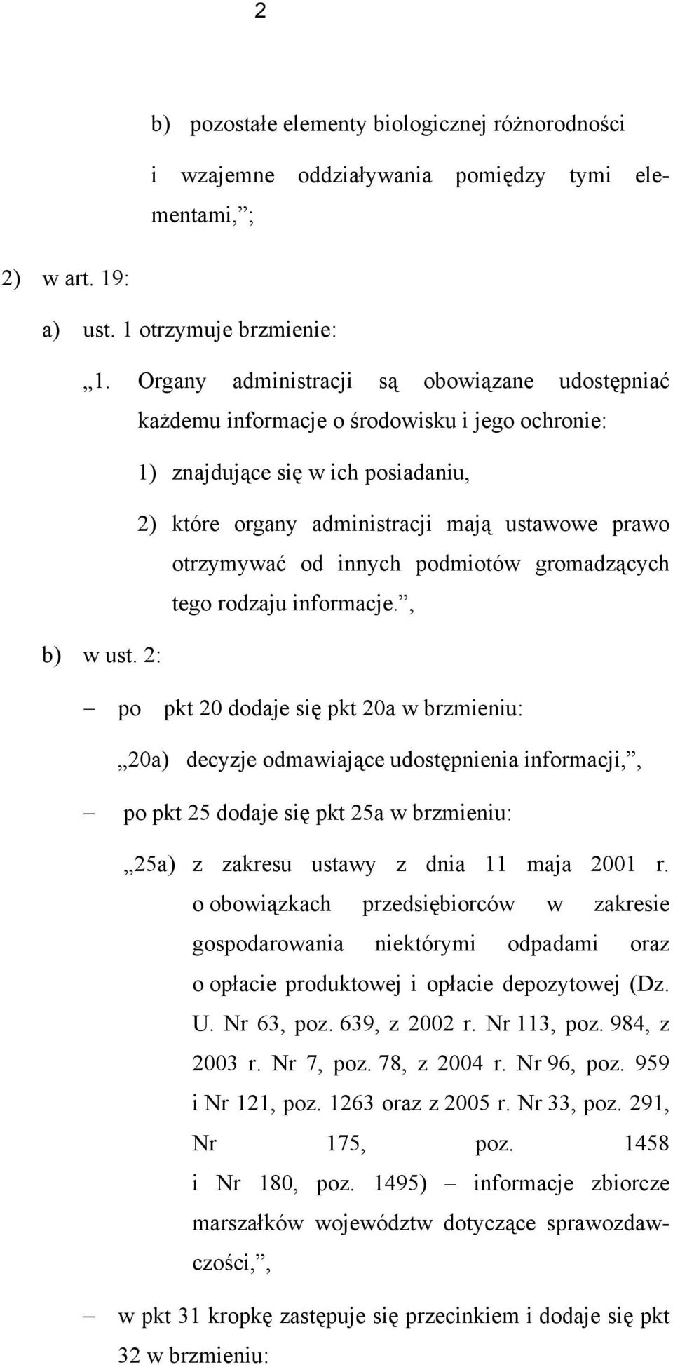 innych podmiotów gromadzących tego rodzaju informacje., b) w ust.