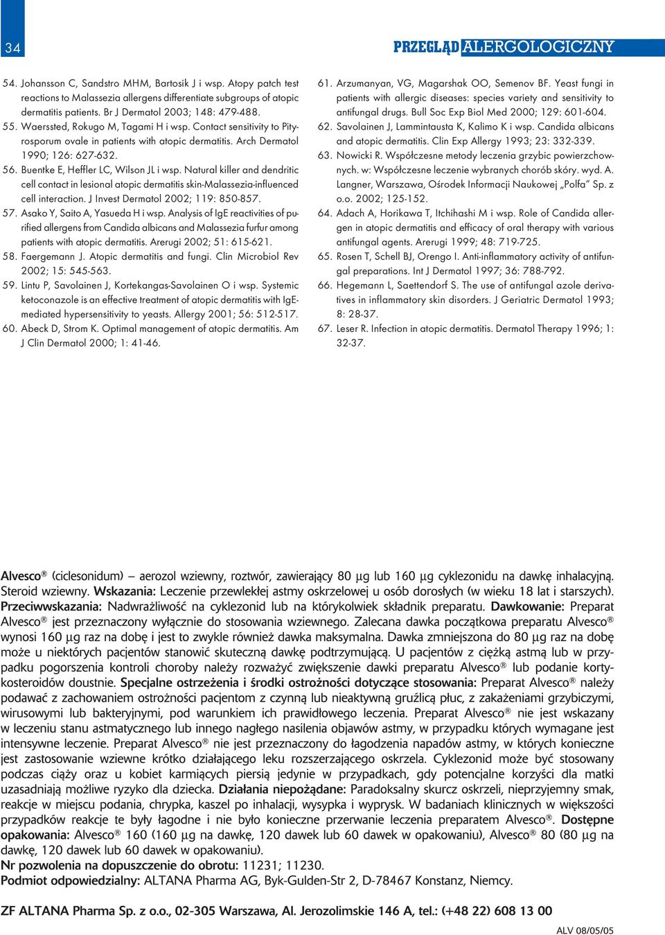 Natural killer and dendritic cell contact in lesional atopic dermatitis skin-malassezia-influenced cell interaction. J Invest Dermatol 2002; 119: 850-857. 57. Asako Y, Saito A, Yasueda H i wsp.