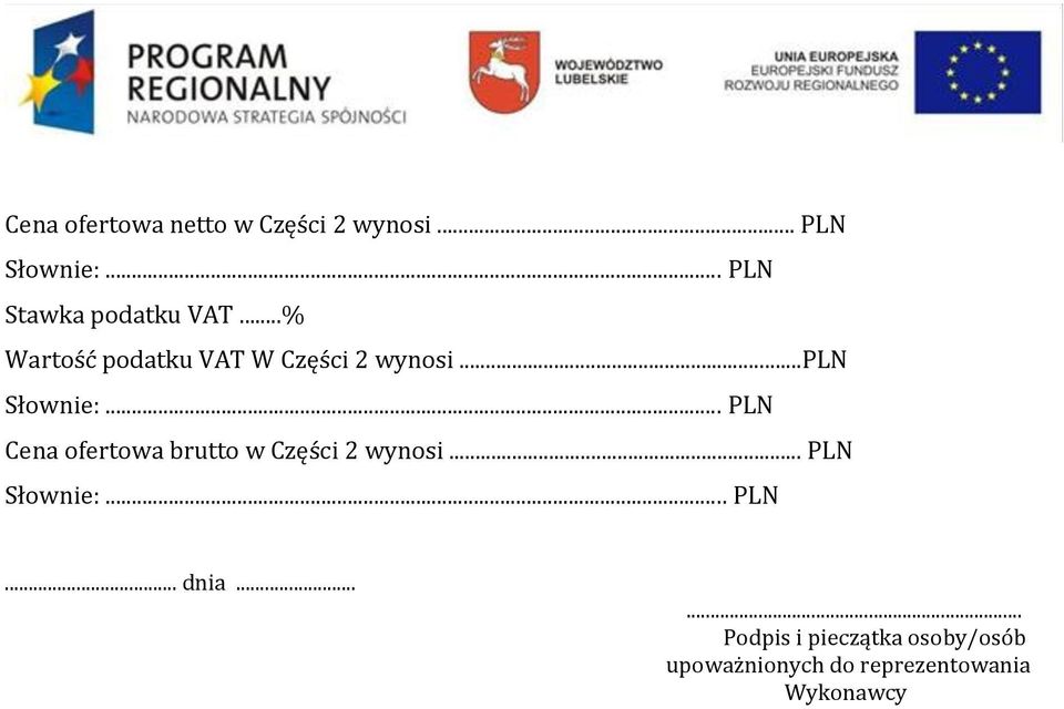 ..pln Słownie:... PLN Cena ofertowa brutto w Części 2 wynosi.