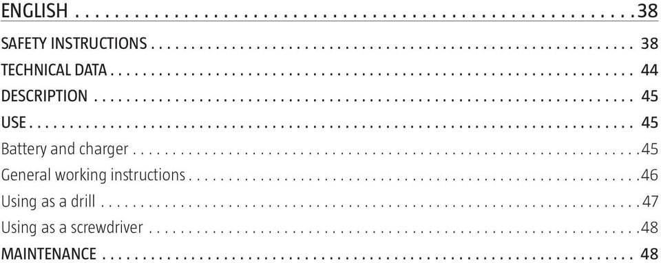 ........................................................46 Using as a drill.................................................................... 47 Using as a screwdriver.