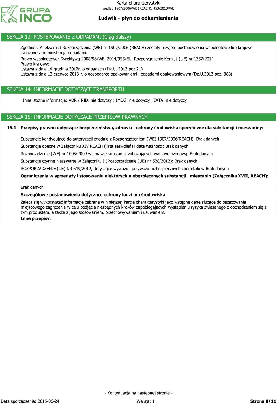 21) Ustawa z dnia 13 czerwca 2013 r. o gospodarce opakowaniami i odpadami opakowaniowym (Dz.U.2013 poz.