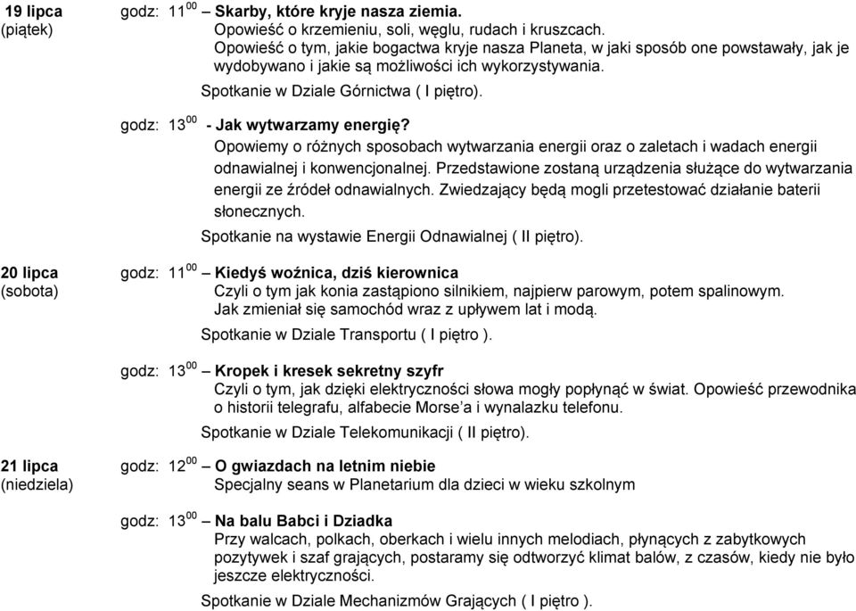 - Jak wytwarzamy energię? Opowiemy o różnych sposobach wytwarzania energii oraz o zaletach i wadach energii odnawialnej i konwencjonalnej.