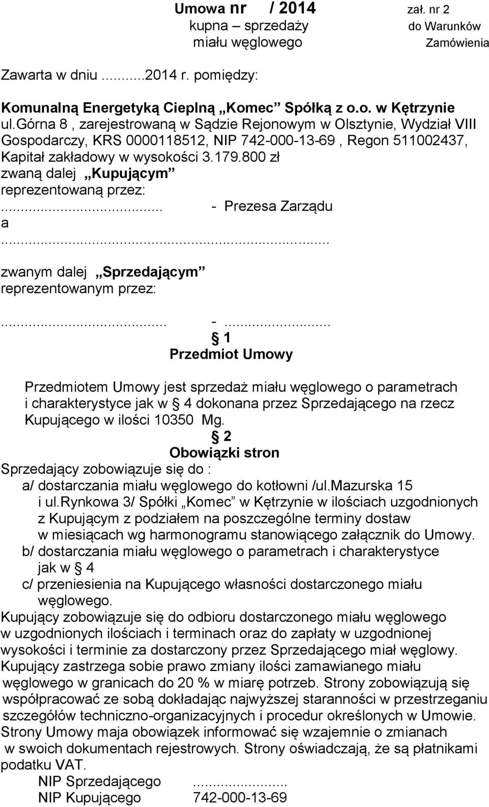 800 zł zwaną dalej Kupującym reprezentowaną przez:... - 