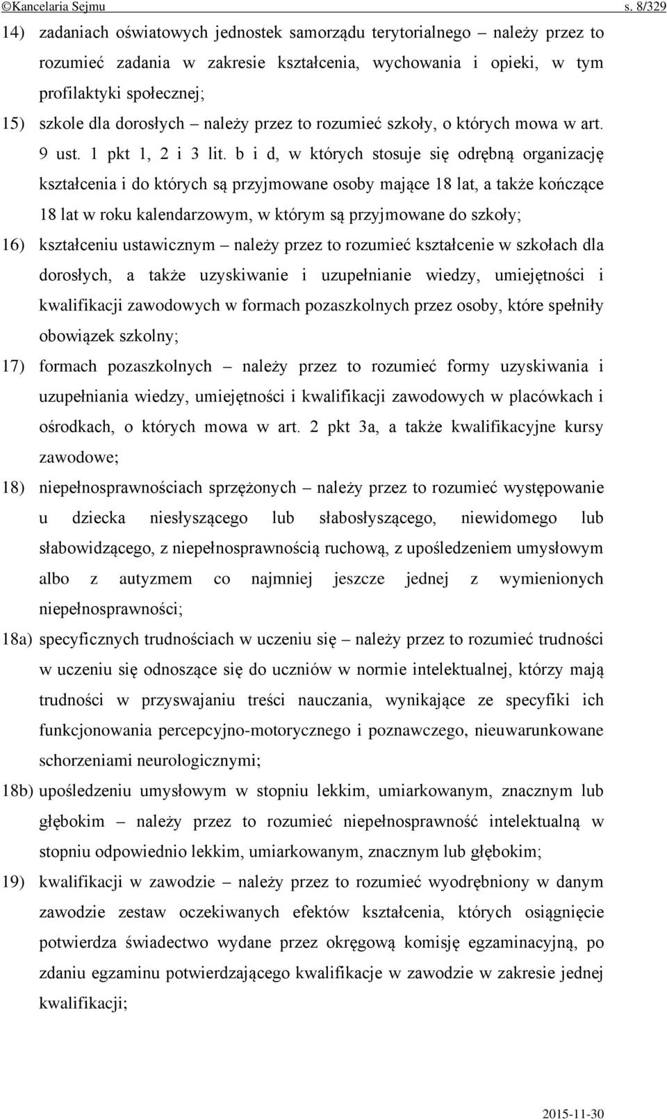 dorosłych należy przez to rozumieć szkoły, o których mowa w art. 9 ust. 1 pkt 1, 2 i 3 lit.