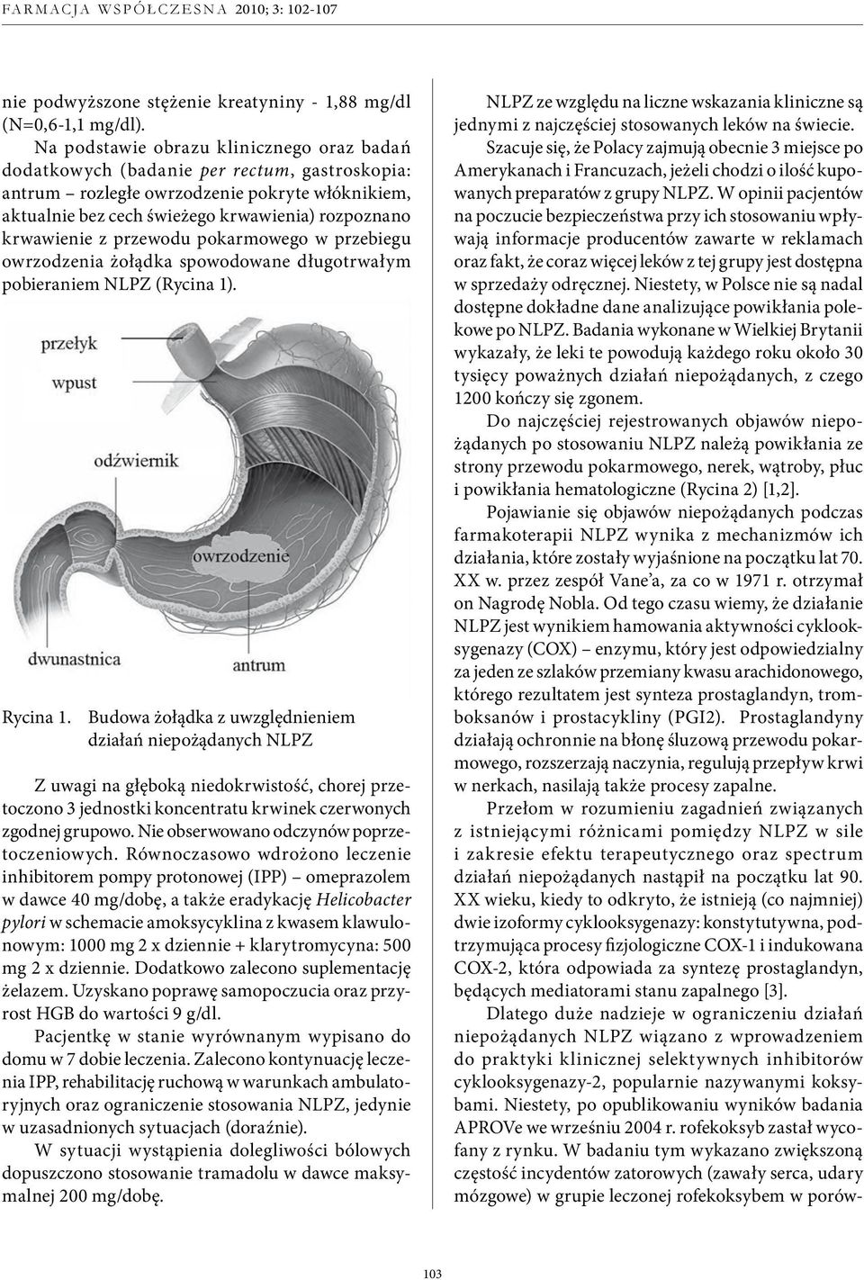 W opinii pacjentów na poczucie bezpieczeństwa przy ich stosowaniu wpływają informacje producentów zawarte w reklamach oraz fakt, że coraz więcej leków z tej grupy jest dostępna w sprzedaży odręcznej.