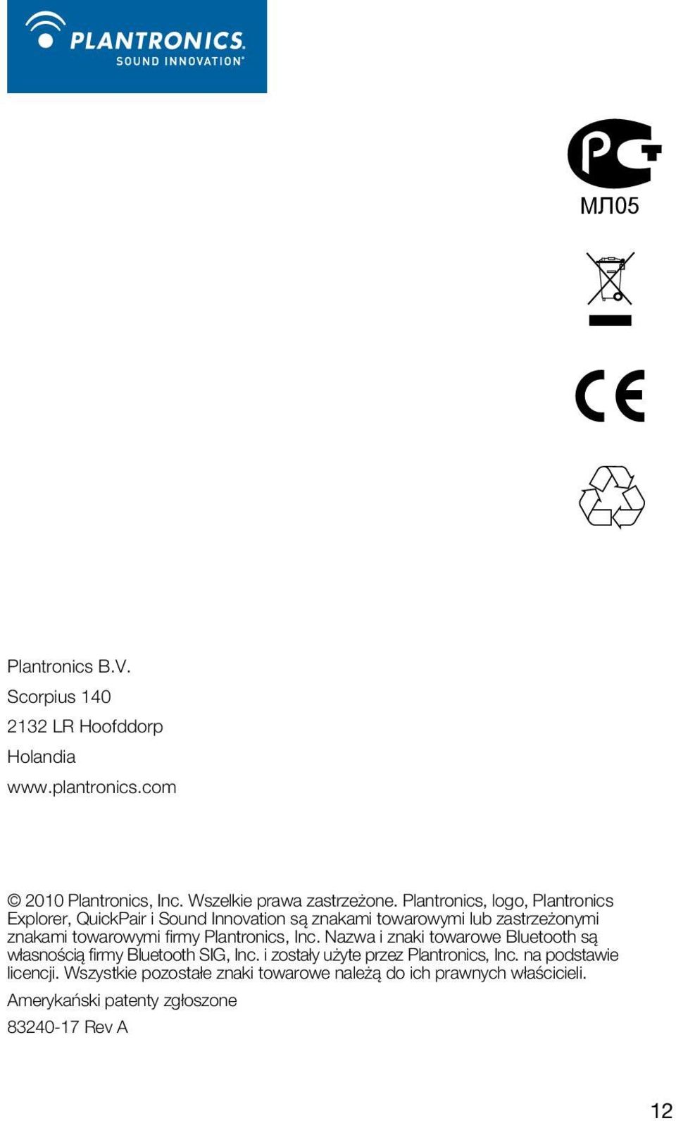 firmy Plantronics, Inc. Nazwa i znaki towarowe Bluetooth są własnością firmy Bluetooth SIG, Inc.