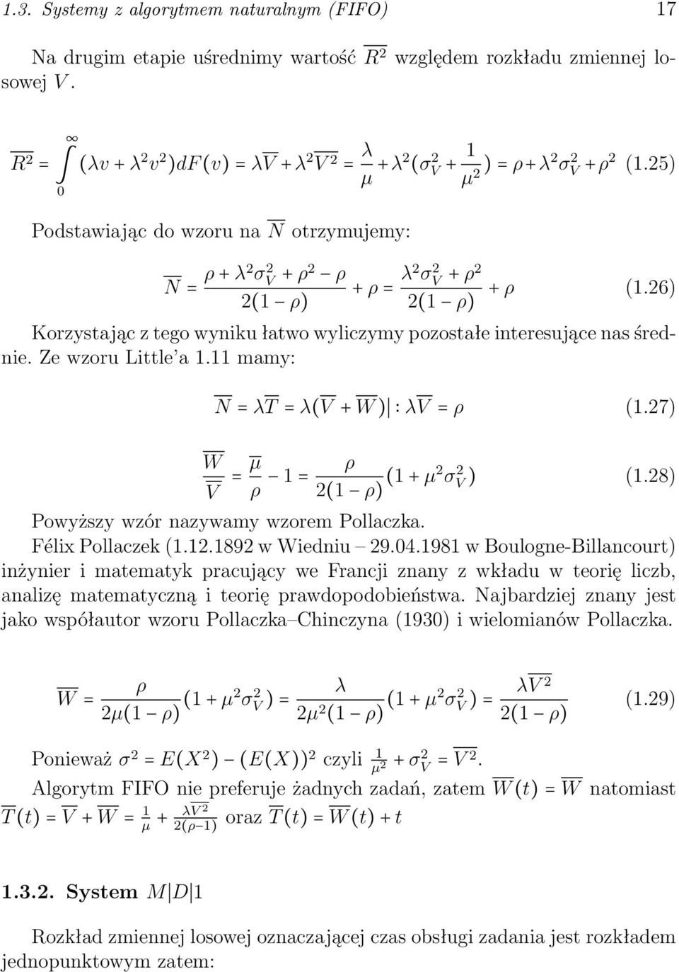 25) Podstawiając do wzoru na N otrzymujemy: N = ρ + λ2 σ 2 V + ρ2 ρ 2(1 ρ) + ρ = λ2 σ 2 V + ρ2 2(1 ρ) + ρ (1.26) Korzystając z tego wyniku łatwo wyliczymy pozostałe interesujące nas średnie.