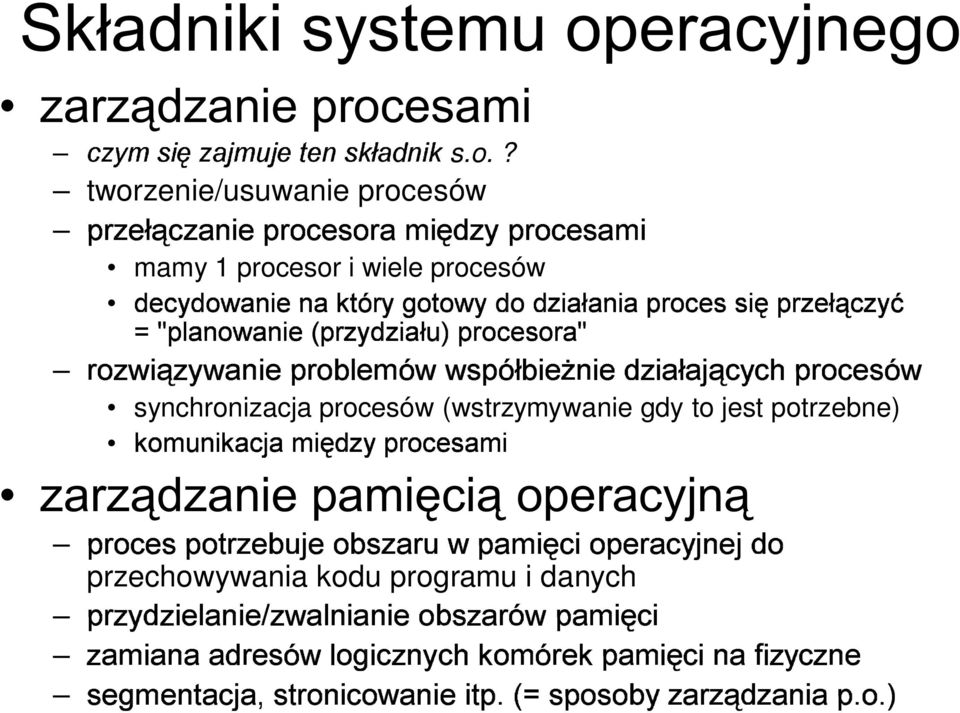 ? tworzenie/usuwanie procesów mamy procesor i wiele procesów 6 0.0. ( ( 0 ( /. (. =.