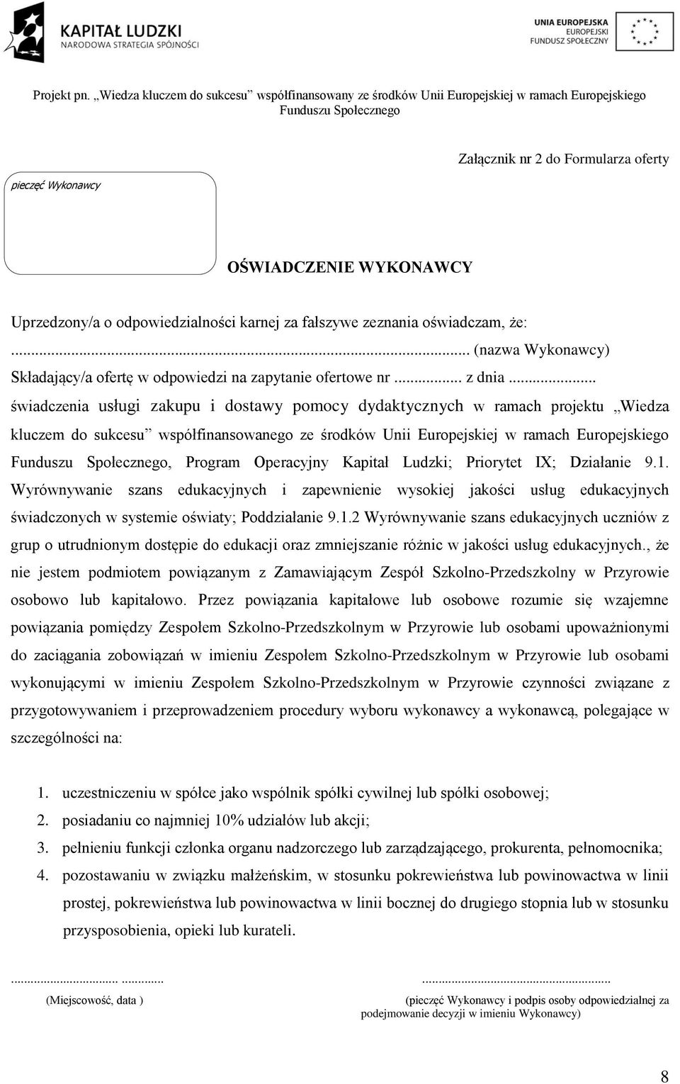 .. świadczenia usługi zakupu i dostawy pomocy dydaktycznych w ramach projektu Wiedza kluczem do sukcesu współfinansowanego ze środków Unii Europejskiej w ramach Europejskiego, Program Operacyjny