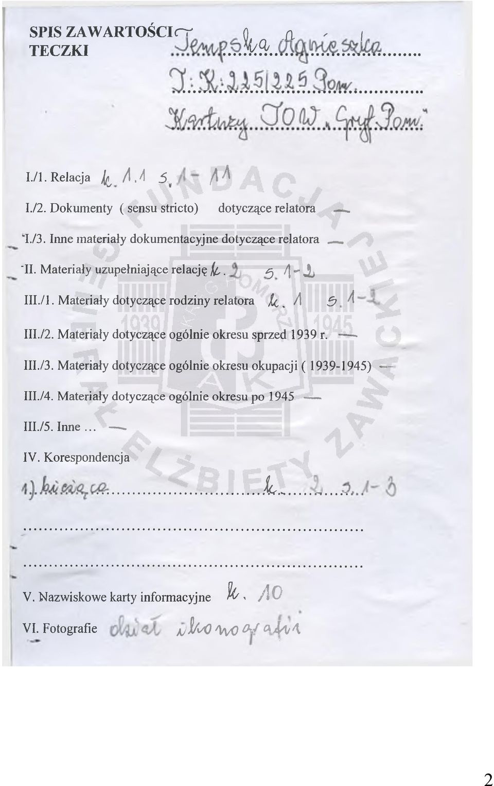 Materiały dotyczące rodziny relatora fa _ /I 5 ^ III./2. Materiały dotyczące ogólnie okresu sprzed 1939 r. - III./3.