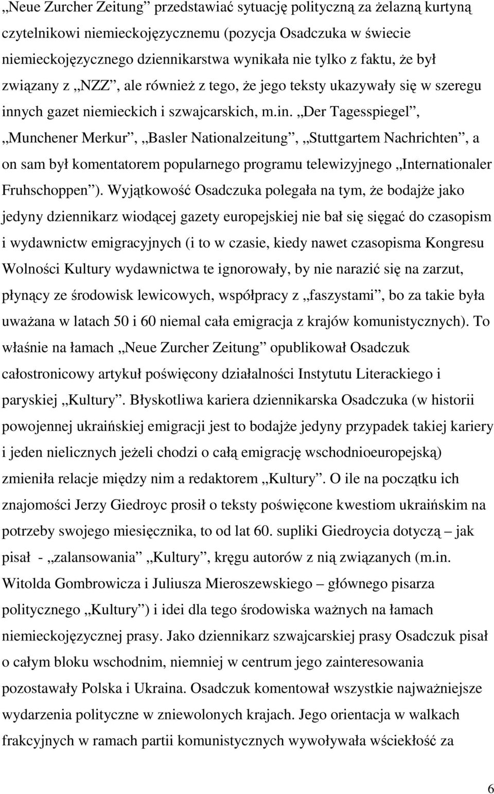 ych gazet niemieckich i szwajcarskich, m.in.