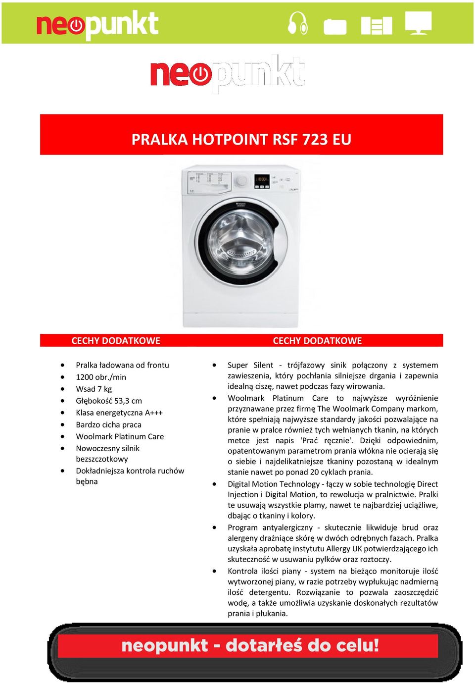 połączony z systemem zawieszenia, który pochłania silniejsze drgania i zapewnia idealną ciszę, nawet podczas fazy wirowania.