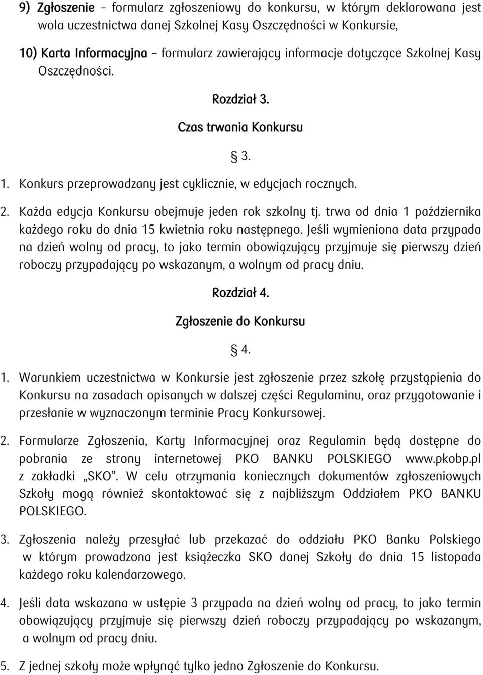 trwa od dnia 1 października każdego roku do dnia 15 kwietnia roku następnego.