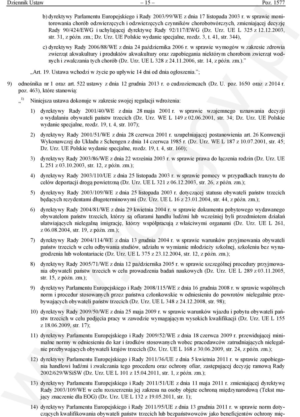 31, z późn. zm.; Dz. Urz. UE Polskie wydanie specjalne, rozdz. 3, t. 41, str. 344), c) dyrektywy Rady 2006/88/WE z dnia 24 października 2006 r.