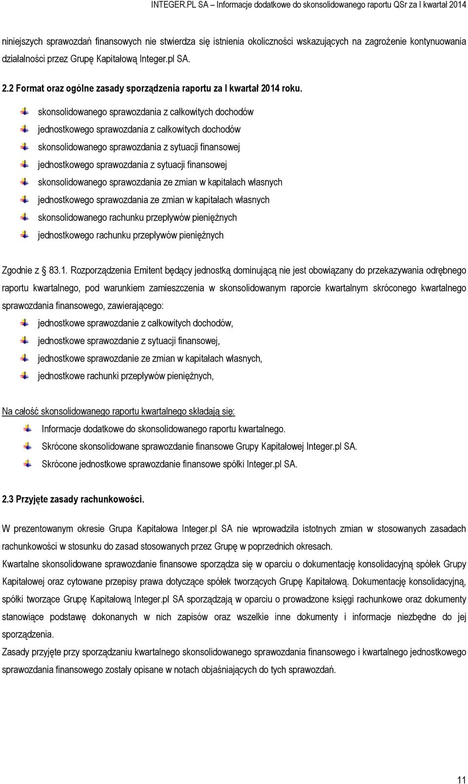 skonsolidowanego sprawozdania z całkowitych dochodów jednostkowego sprawozdania z całkowitych dochodów skonsolidowanego sprawozdania z sytuacji finansowej jednostkowego sprawozdania z sytuacji