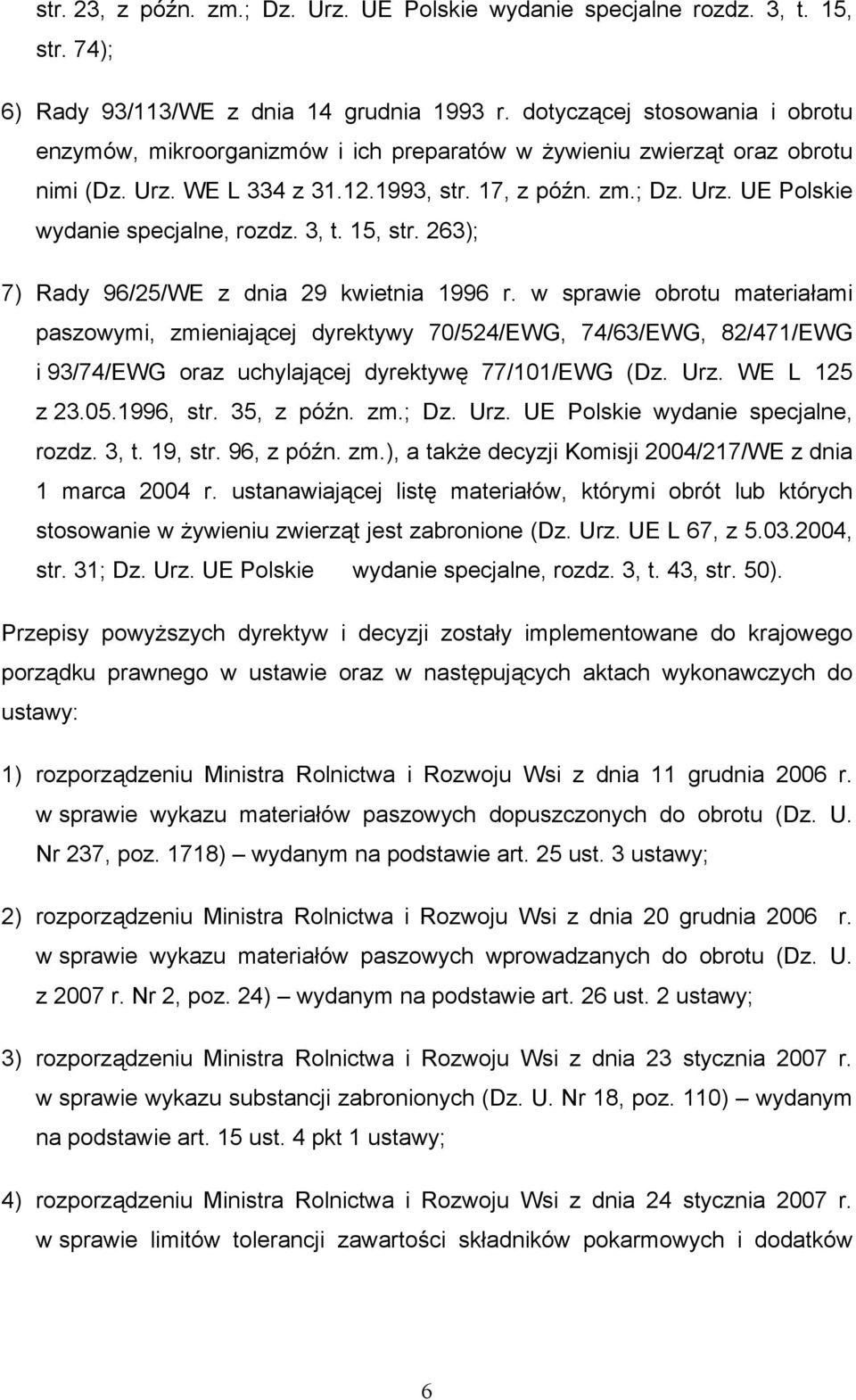 3, t. 15, str. 263); 7) Rady 96/25/WE z dnia 29 kwietnia 1996 r.