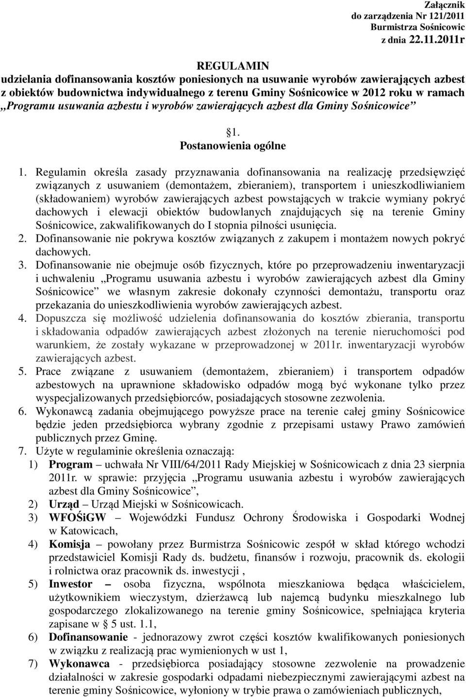 2011r REGULAMIN udzielania dofinansowania kosztów poniesionych na usuwanie wyrobów zawierających azbest z obiektów budownictwa indywidualnego z terenu Gminy Sośnicowice w 2012 roku w ramach Programu