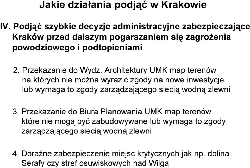 Architektury UMK map terenów na których nie moŝna wyrazić zgody na nowe inwestycje lub wymaga to zgody zarządzającego siecią wodną