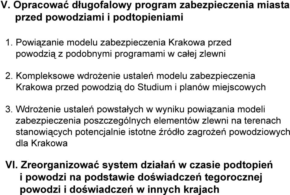 Kompleksowe wdroŝenie ustaleń modelu zabezpieczenia Krakowa przed powodzią do Studium i planów miejscowych 3.