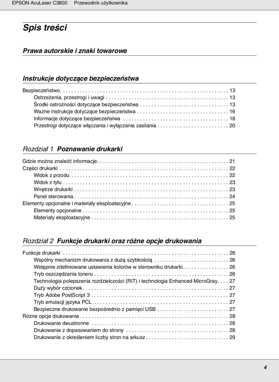 ............................... 16 Informacje dotyczące bezpieczeństwa..................................... 18 Przestrogi dotyczące włączania i wyłączania zasilania.