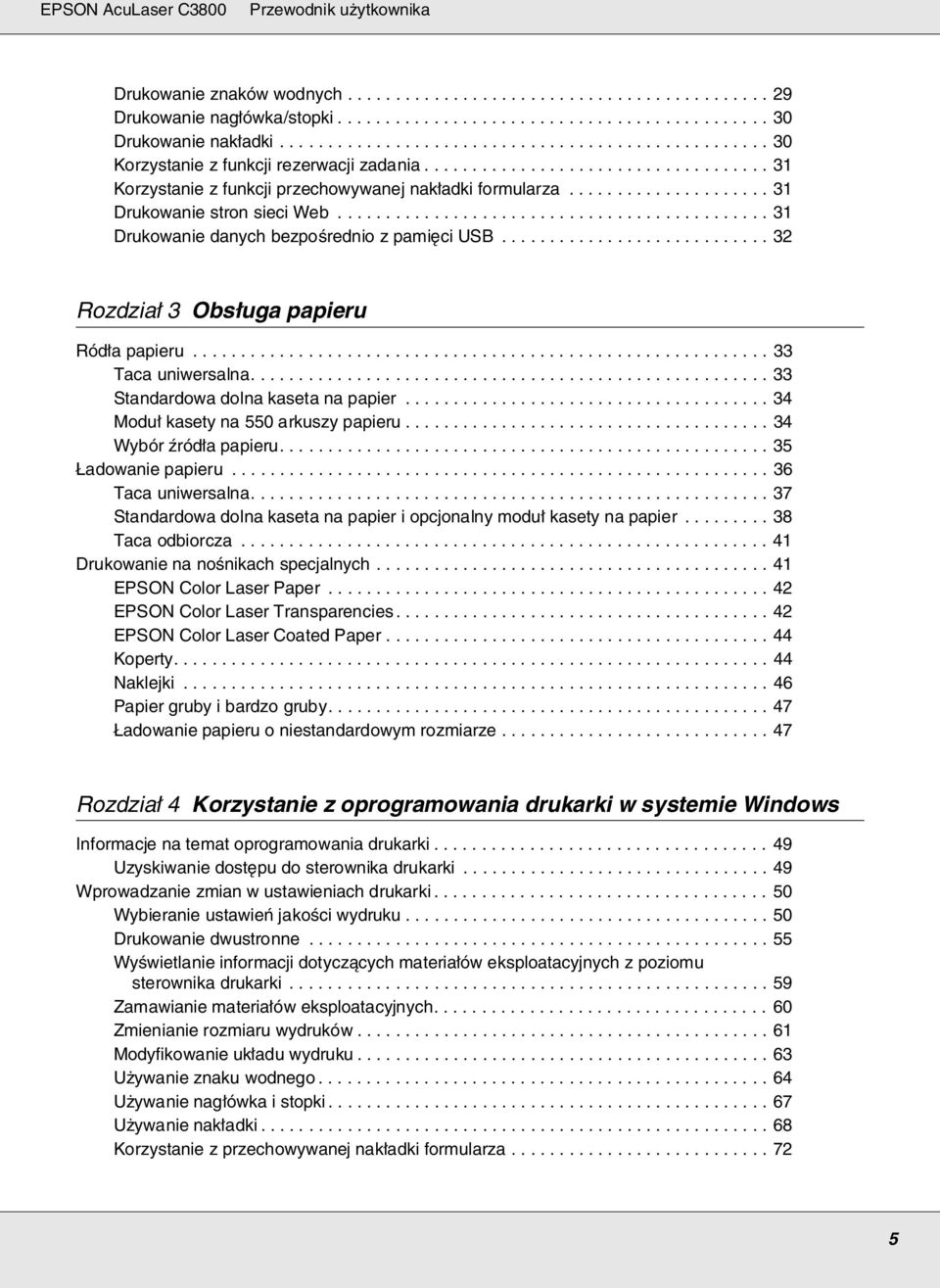 .................... 31 Drukowanie stron sieci Web............................................. 31 Drukowanie danych bezpośrednio z pamięci USB............................ 32 Rozdział 3 Obsługa papieru Ródła papieru.