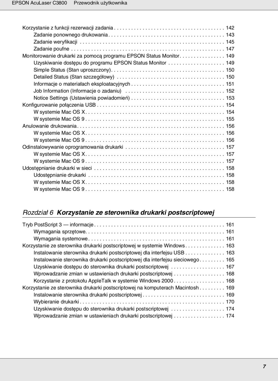 ................... 149 Simple Status (Stan uproszczony)........................................ 150 Detailed Status (Stan szczegółowy)...................................... 150 Informacje o materiałach eksploatacyjnych.