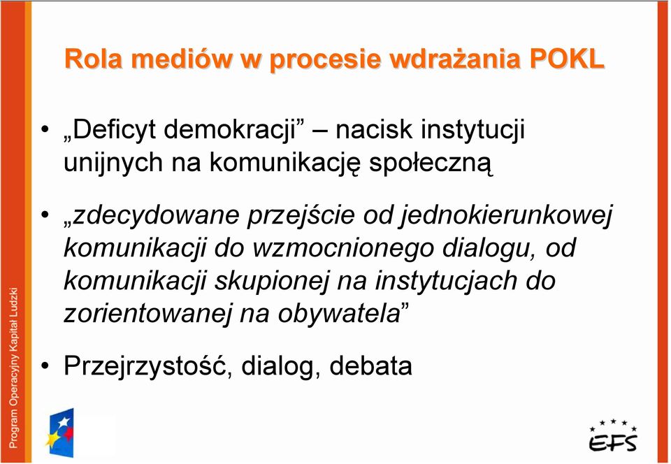 jednokierunkowej komunikacji do wzmocnionego dialogu, od komunikacji