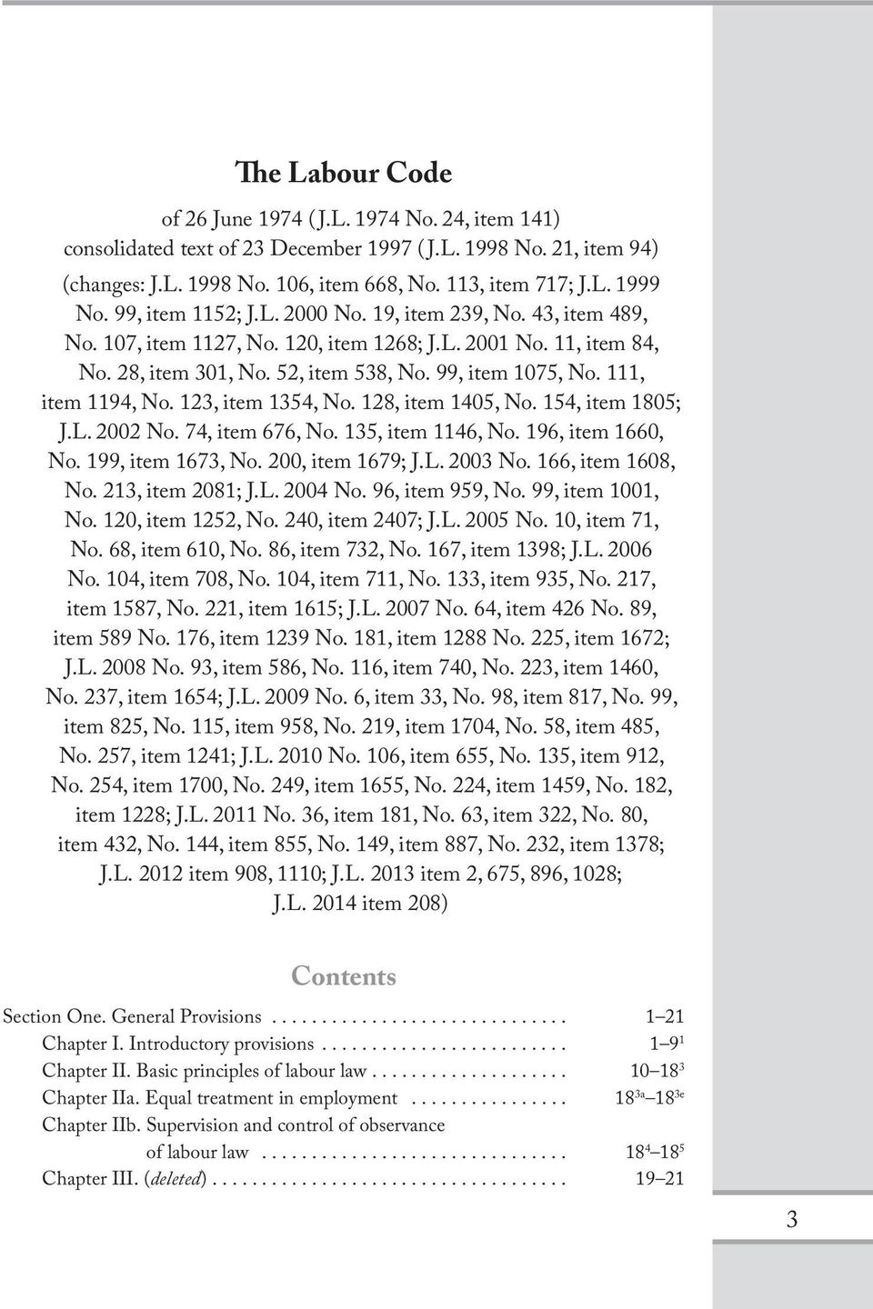 111, item 1194, No. 123, item 1354, No. 128, item 1405, No. 154, item 1805; J.L. 2002 No. 74, item 676, No. 135, item 1146, No. 196, item 1660, No. 199, item 1673, No. 200, item 1679; J.L. 2003 No.