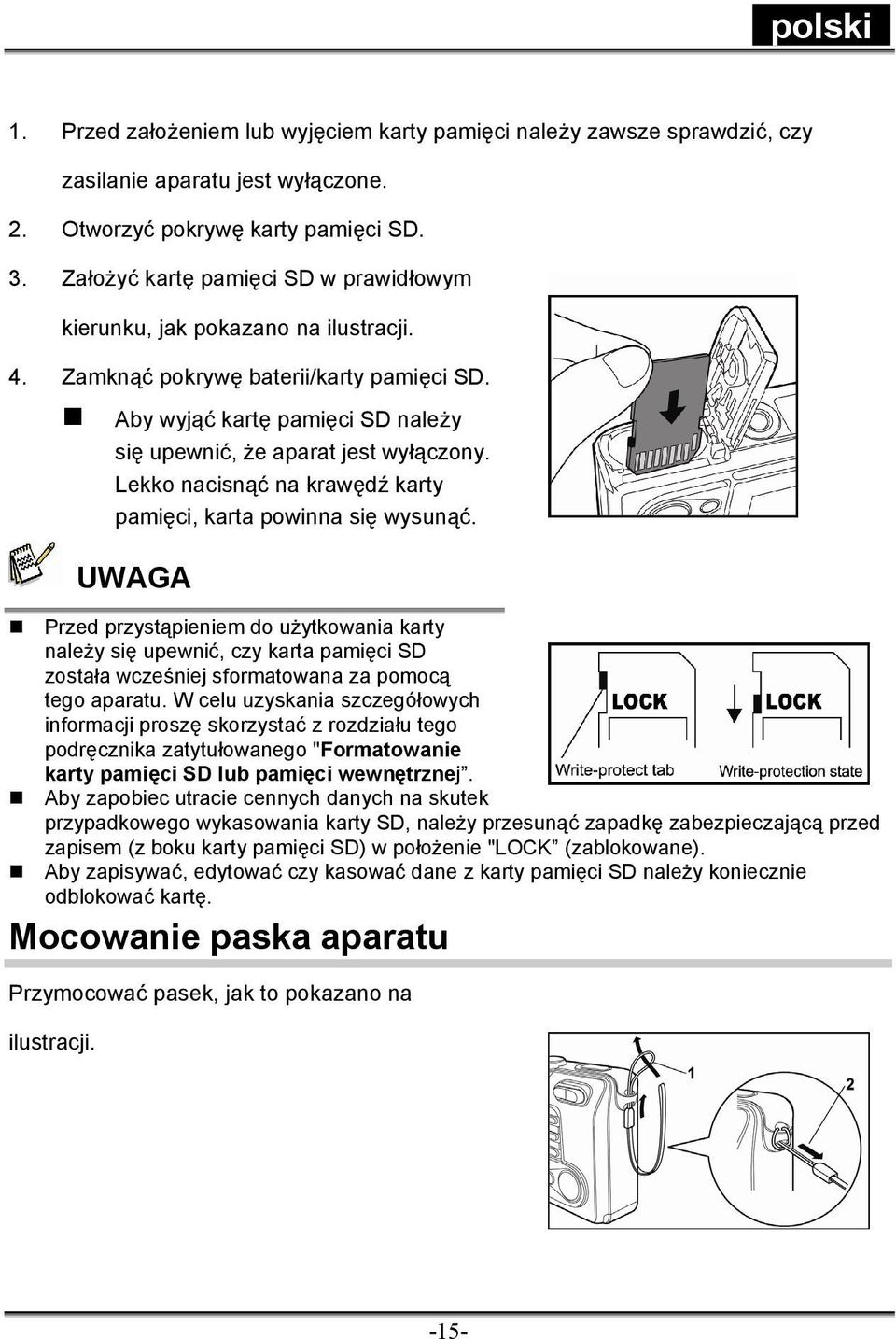 Lekko nacisnąć na krawędź karty pamięci, karta powinna się wysunąć.