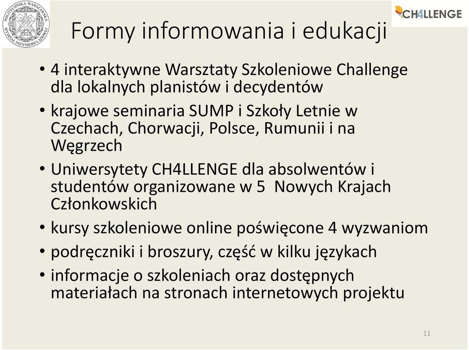 absolwentów i studentów organizowane w 5 Nowych Krajach Członkowskich kursy szkoleniowe online poświęcone 4 wyzwaniom