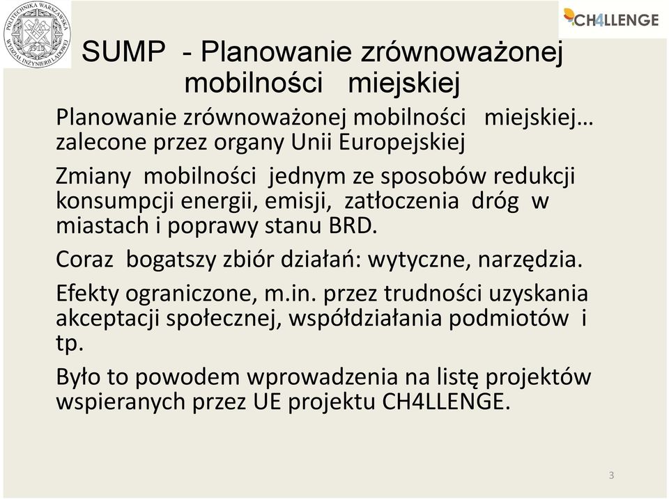 stanu BRD. Coraz bogatszy zbiór działań: wytyczne, narzędzia. Efekty ograniczone, m.in.