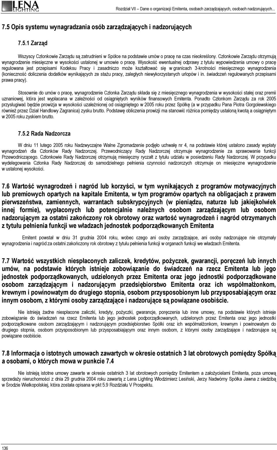 Wysokość ewentualnej odprawy z tytułu wypowiedzenia umowy o pracę regulowana jest przepisami Kodeksu Pracy i zasadniczo może kształtować się w granicach 3-krotności miesięcznego wynagrodzenia