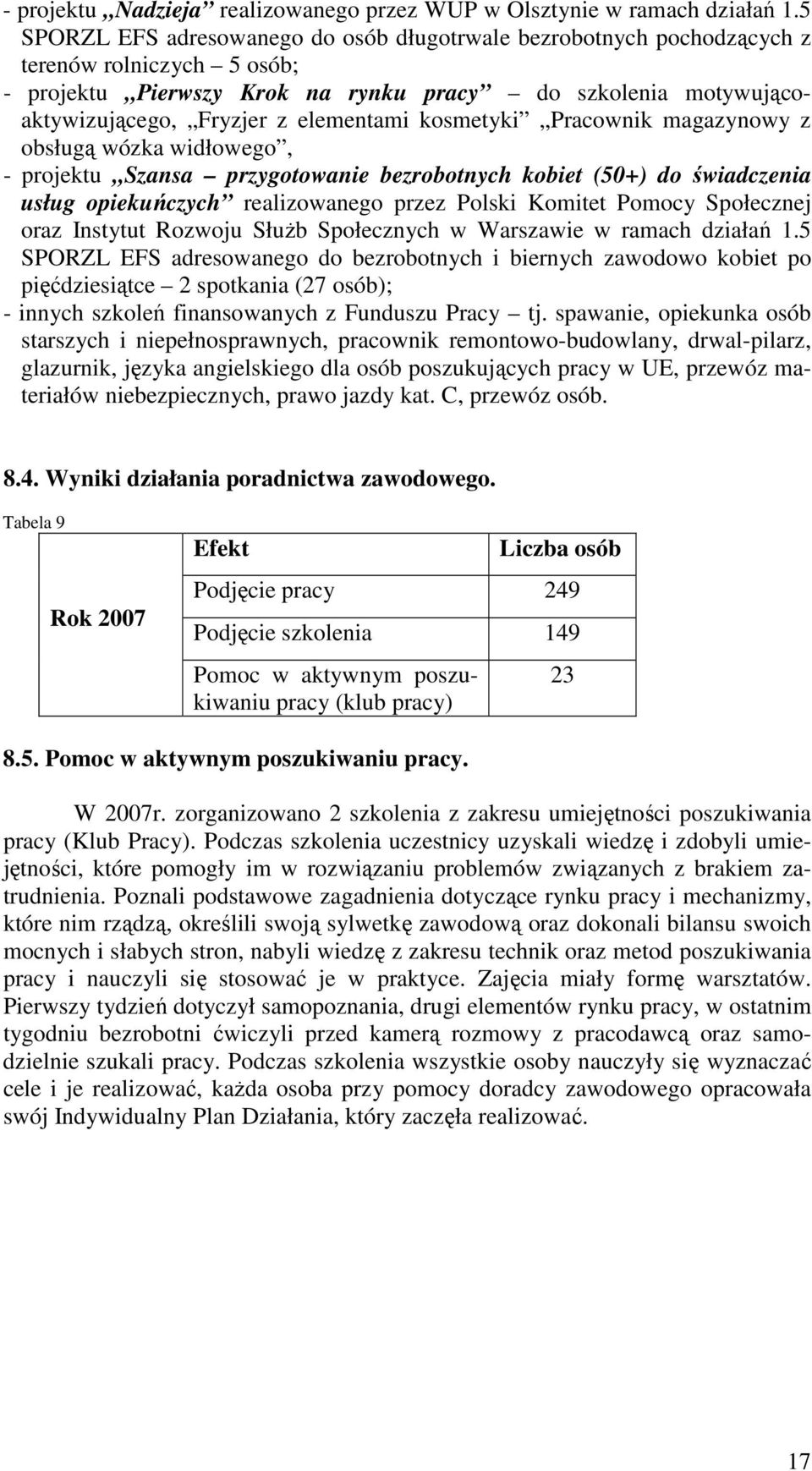 elementami kosmetyki Pracownik magazynowy z obsługą wózka widłowego, - projektu Szansa przygotowanie bezrobotnych kobiet (50+) do świadczenia usług opiekuńczych realizowanego przez Polski Komitet