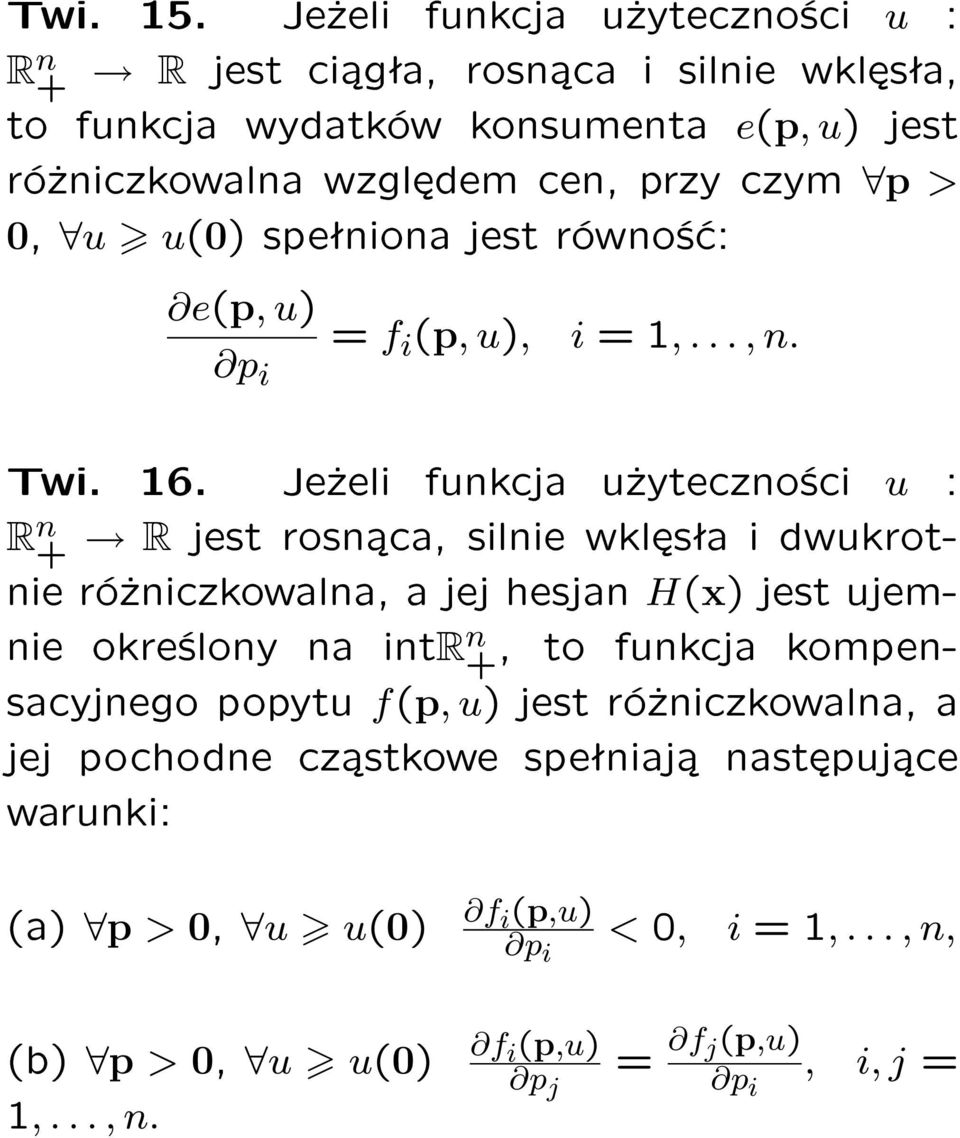 czym p > 0, u u(0) speªniona jest równo± : e(p, u) p i = f i (p, u), i = 1,..., n. R n + Twi. 16.