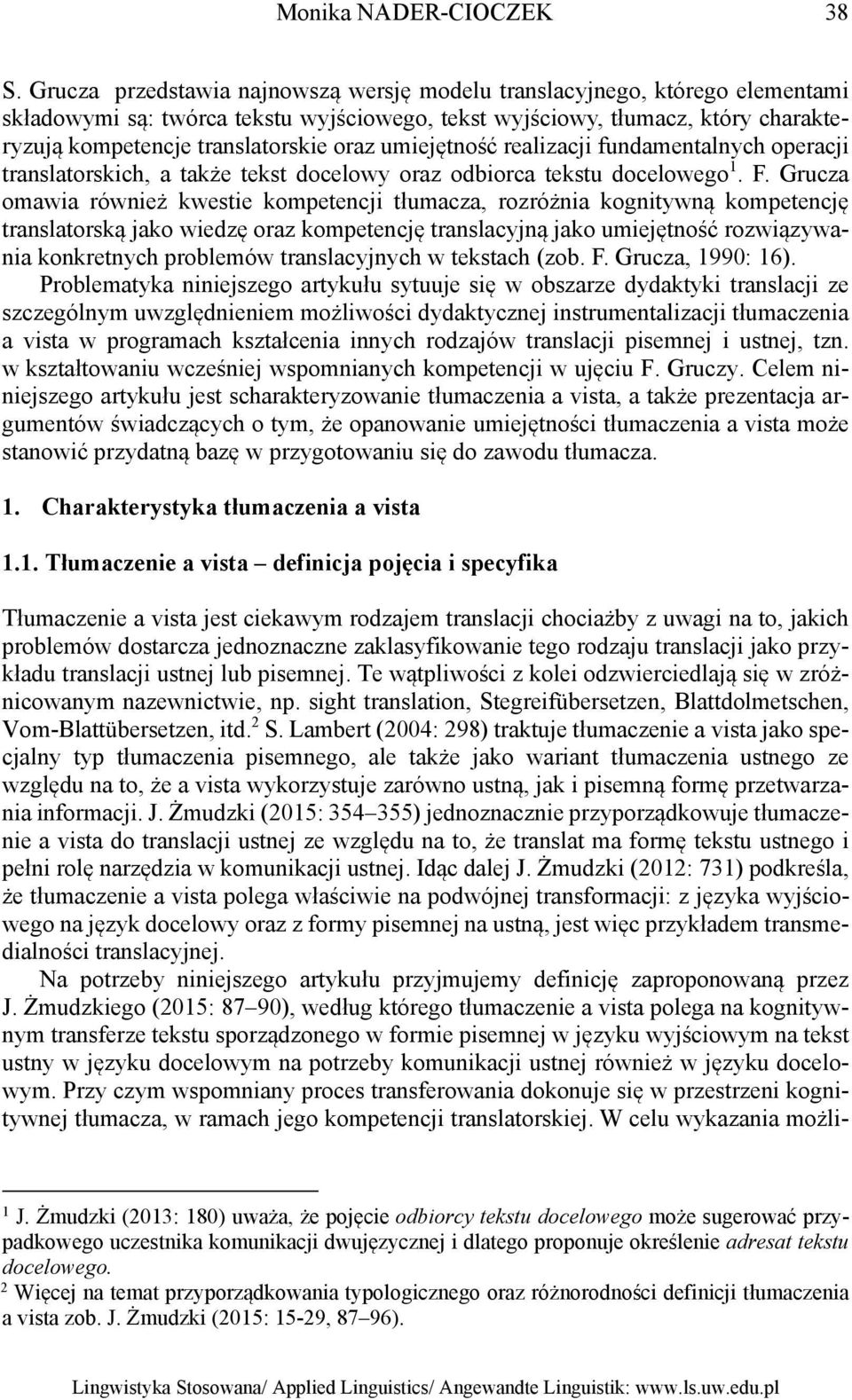 umiejętność realizacji fundamentalnych operacji translatorskich, a także tekst docelowy oraz odbiorca tekstu docelowego 1. F.