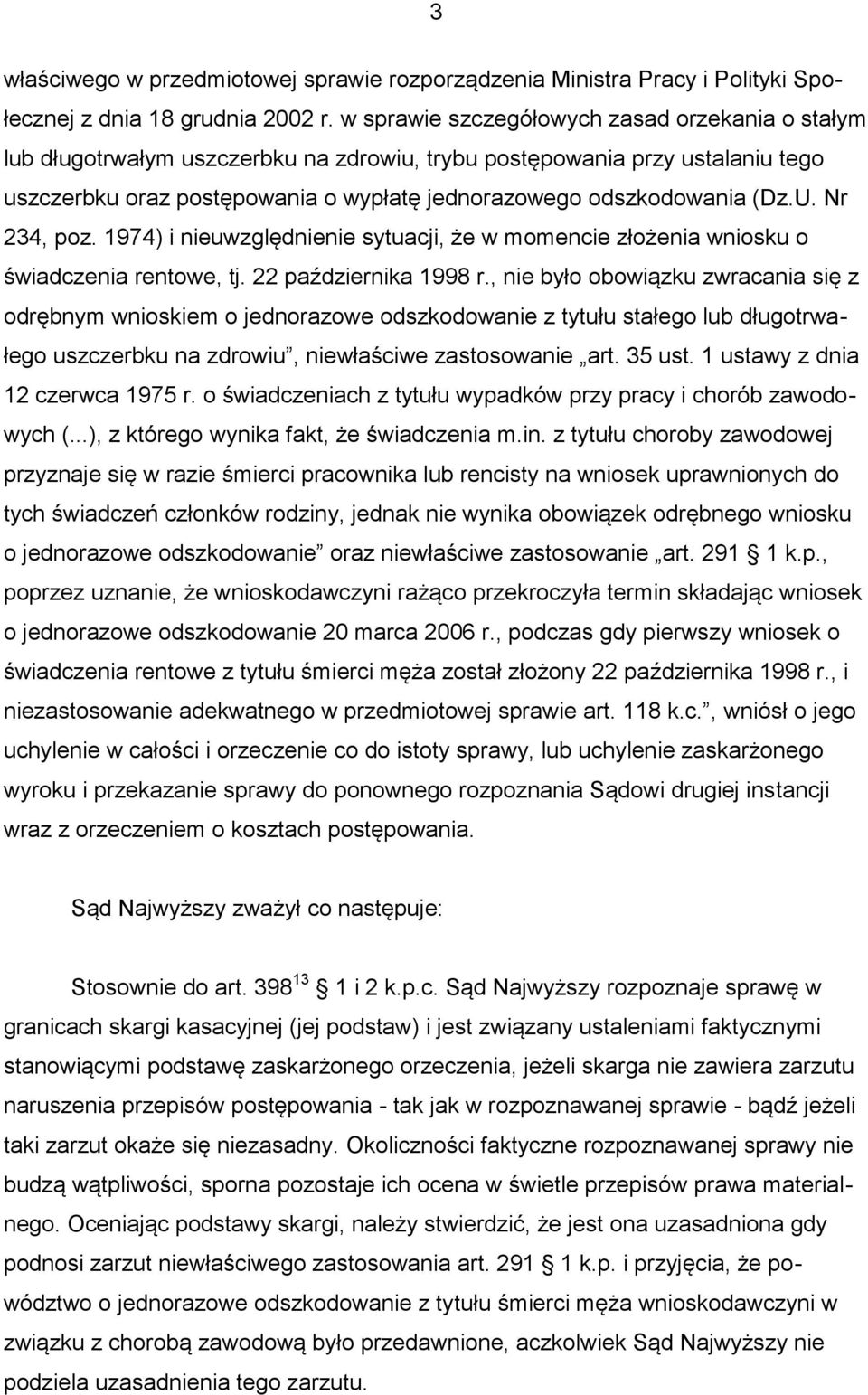 U. Nr 234, poz. 1974) i nieuwzględnienie sytuacji, że w momencie złożenia wniosku o świadczenia rentowe, tj. 22 października 1998 r.